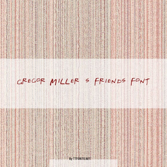 Gregor Miller's Friends Font example